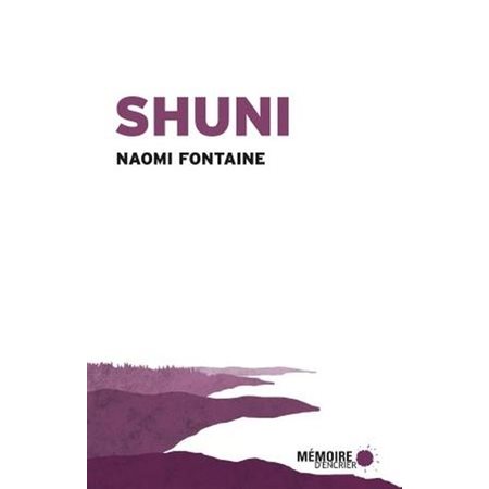 Chronique 5: ” Shuni” de Naomie Fontaine